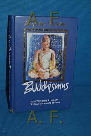 Bild des Verkufers fr Buddhismus, Stifter, Schulen und Systeme (Wege der Weisheit) zum Verkauf von Antiquarische Fundgrube e.U.