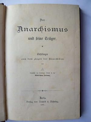 Bild des Verkufers fr Der Anarchismus und seine Trger. Enthllungen aus dem Lager der Anarchisten von [dem] Verfasser der Londoner Briefe in der Klnischen Zeitung. zum Verkauf von Ostritzer Antiquariat