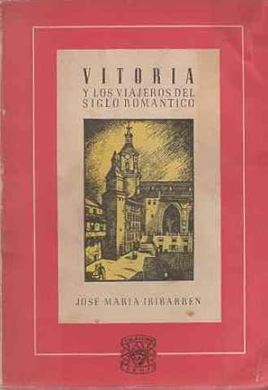Imagen del vendedor de Vitoria y los Viajeros del Siglo Romntico . a la venta por Librera Astarloa