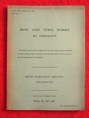 BIOS Final Report No. 1850. Iron and Steel Works in Germany British Intelligence Objectives Sub-C...