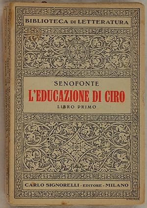 L'EDUCAZIONE DI CIRO INTRODUZIONE VERSIONE E NOTE DI CESARE GUIDA,