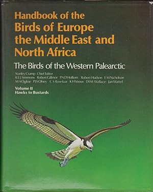 Bild des Verkufers fr HANDBOOK OF THE BIRDS OF EUROPE THE MIDDLE EAST AND NORTH AFRICA: THE BIRDS OF THE WESTERN PALEARCTIC: VOLUME II HAWKS TO BUSTARDS. zum Verkauf von Coch-y-Bonddu Books Ltd