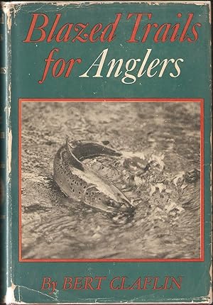 Image du vendeur pour BLAZED TRAILS FOR ANGLERS. By Bert Claflin. mis en vente par Coch-y-Bonddu Books Ltd