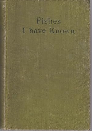Seller image for FISHES I HAVE KNOWN. By Arthur H. Beavan. for sale by Coch-y-Bonddu Books Ltd