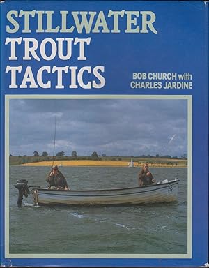 Seller image for STILLWATER TROUT TACTICS. By Bob Church and Charles Jardine. for sale by Coch-y-Bonddu Books Ltd