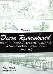 DEVON REMEMBERED; Mouth of Nashwaak, Railways, Gibson Fire,A Door-to-Door History of South Devon,...