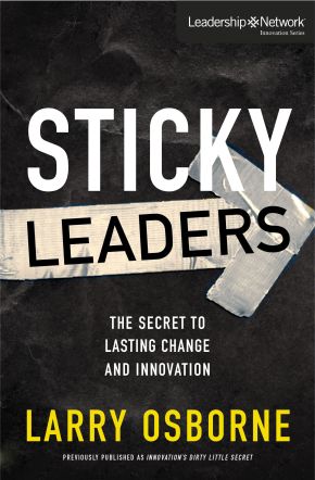 Seller image for Sticky Leaders: The Secret to Lasting Change and Innovation (Leadership Network Innovation Series) for sale by ChristianBookbag / Beans Books, Inc.
