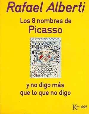 Seller image for Los 8 nombres de Picasso y No digo ms que lo que no digo (1966-1970). Con dedicatorias de Picasso for sale by Librera Reencuentro