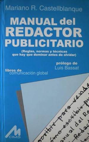 Imagen del vendedor de Manual del Redactor Publicitario. Reglas, normas y tcnicas que hay que dominar antes de olvidar. Prlogo de Luis Bassat a la venta por Librera Reencuentro