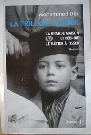 Bild des Verkufers fr La trilogie algerie. La grande maison. L'Incendie. Le mtier  tisser. Romans zum Verkauf von Librera Reencuentro