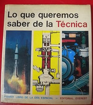 Image du vendeur pour Lo que queremos saber de la Tcnica. Primer libro de la era espacial mis en vente par Librera Reencuentro