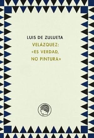 Imagen del vendedor de Velzquez: Es verdad, no pintura a la venta por Librera Reencuentro