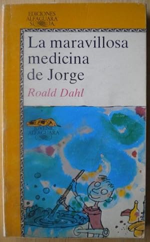 Seller image for La maravillosa medicina de Jorge. Traduccin de Maribel de Juan. Ilustraciones de Quentin Blake for sale by Librera Reencuentro