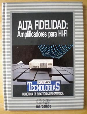 Imagen del vendedor de ALTA FIDELIDAD: Amplificadores para HI-FI. Direccin tcnica: Jos Mompin Poblet a la venta por Librera Reencuentro