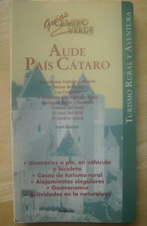 Image du vendeur pour Aude, Pas Ctaro. Los ctaros: historia y religin. La llanura de Narbona. Las Corbires. El Minervois y La Montaa Negra. Lauragais, Razs y Quercorb, Pirineos del Aude, El Canal del Midi. El Sendero Ctaro mis en vente par Librera Reencuentro