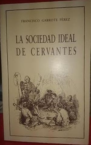 Image du vendeur pour La sociedad ideal de Cervantes mis en vente par Librera Reencuentro