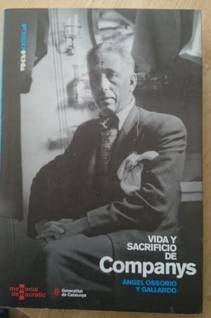 Imagen del vendedor de Vida y sacrificio de Companys. Prlogo de Miquel Caminal i Badia a la venta por Librera Reencuentro