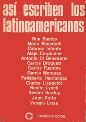 Seller image for As escriben los latinoamericanos: Roa Bastos, M. Benedetti, Cabrera Infante, Alejo Carpentier, Antonio Di Benedetto, Carlos Droguett, Carlos Fuentes, Garca Mrquez, Felisberto Hernndez, Clarice Lispector, Benito Lynch, Severo Sarduy, Juan Rulfo, Vargas for sale by Librera Reencuentro