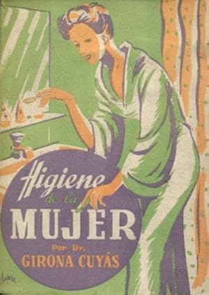 Imagen del vendedor de Higiene de la mujer. La salud del cuerpo y del espritu femeninos en todas las edades de la vida a la venta por Librera Reencuentro