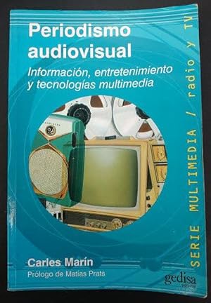 Seller image for Periodismo audiovisual. Informacin, entretenimiento y tecnologas multimedia. Prlogo de Matas Prats for sale by Librera Reencuentro