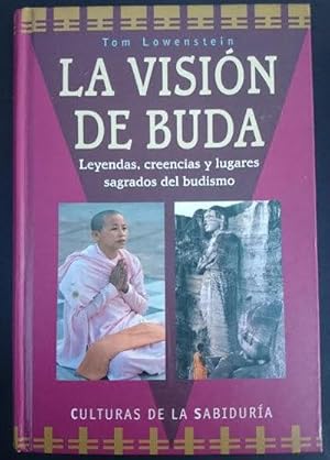 Seller image for La visin de Buda. Leyendas, creencias y lugares sagrados del budismo. Traduccin: Mnica Rubio for sale by Librera Reencuentro