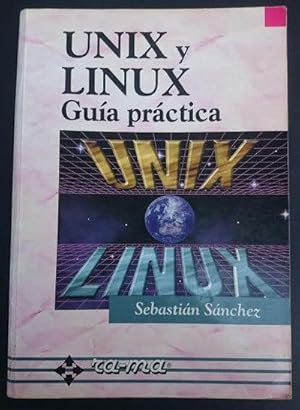 Image du vendeur pour Unix y Linux. Gua prctica mis en vente par Librera Reencuentro