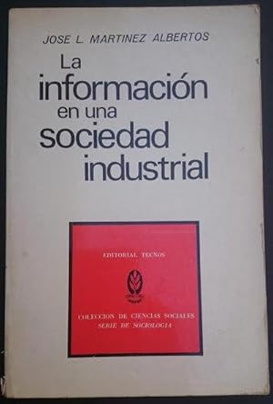 Imagen del vendedor de La informacin en una sociedad industrial. Funcin social de los mass-media en un universo democrtico a la venta por Librera Reencuentro