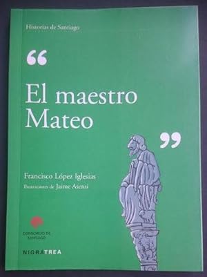 Imagen del vendedor de El maestro Mateo. Ilustraciones de Jaime Asensi. Ilustraciones de Jaime Asensi a la venta por Librera Reencuentro