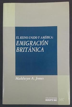 Immagine del venditore per El Reino Unido y Amrica. Emigracin Britnica. Traduccin: Marianne Friederiche Daz venduto da Librera Reencuentro