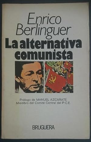 Image du vendeur pour La alternativa comunista. Prlogo de Manuel Azcrate. Traduccin: Jos M. Pomares mis en vente par Librera Reencuentro