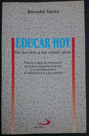 Imagen del vendedor de Educar hoy. De los seis a los veinte aos. Padres e hijos en interaccin durante la segunda infancia, la preadolescencia y la juventud a la venta por Librera Reencuentro