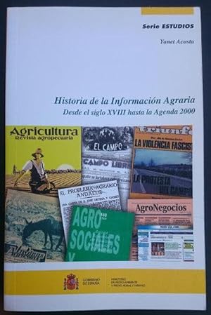 Imagen del vendedor de Historia de la Informacin Agraria. Desde el siglo XVIII hasta la Agenda 2000 a la venta por Librera Reencuentro