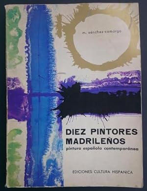 Bild des Verkufers fr Diez pintores madrileos. Pintura espaola contempornea zum Verkauf von Librera Reencuentro