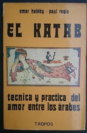 Imagen del vendedor de El Katab. Libro secreto del amor. Tcnica y prctica del amor entre los rabes. Traduccin y adaptacin: Elena Fernndez del Cerro y Victoria Paniagua a la venta por Librera Reencuentro