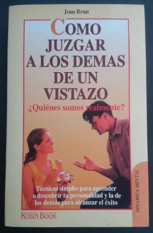 Imagen del vendedor de Cmo juzgar a los dems de un vistazo. Quines somos realmente? Traduccin de Delia Mateovich a la venta por Librera Reencuentro