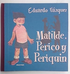 Imagen del vendedor de Matilde, Perico y Periqun. Prlogo de Lorenzo Daz a la venta por Librera Reencuentro