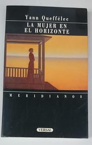 Imagen del vendedor de La mujer en el horizonte. Traduccin de Manuel Serrat Crespo a la venta por Librera Reencuentro