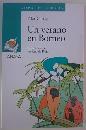 Imagen del vendedor de Un verano en Borneo. Ilustraciones de �ngels Ruiz a la venta por Librer�a Reencuentro