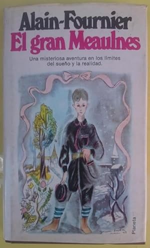 Imagen del vendedor de El gran Meaulnes. Una misteriosa aventura en los limites del sueo y la realidad. Traduccin y prlogo de Mara Teresa Arb a la venta por Librera Reencuentro