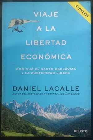 Seller image for Viaje a la libertad ecnomica. Por qu el gasto esclaviza y la austeridad libera for sale by Librera Reencuentro