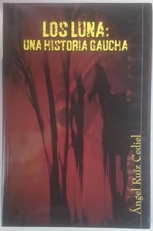 Imagen del vendedor de Los Luna: una historia gaucha a la venta por Librera Reencuentro