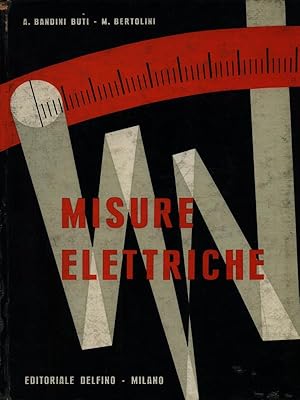 Imagen del vendedor de Misure elettriche I. Strumentie metodi di misura a la venta por Librodifaccia