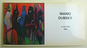 Seller image for Mario Dubsky. Paintings and Drawings. X Factor 1984. South London Art Gallery, 18 May-21 June 1984. for sale by Roe and Moore