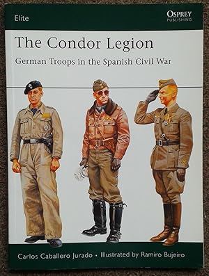 Bild des Verkufers fr ELITE. 131. THE CONDOR LEGION. GERMAN TROOPS IN THE SPANISH CIVIL WAR. zum Verkauf von Graham York Rare Books ABA ILAB