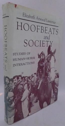 Seller image for Hoofbeats and Society Studies of Human-Horse Interactions for sale by Juniper Books