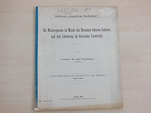 Die Muttersprache im Munde des Breslauer höheren Schülers und ihre Läuterung im deutschen Unterri...