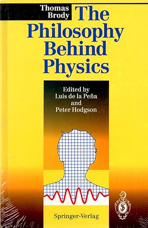 Seller image for The Philosophy Behind Physics for sale by Book Booth