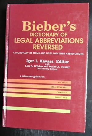 Immagine del venditore per Bieber's Dictionary of Legal Abbreviations Reversed: A Dictionary of Terms and Titles With Their Abbreviations venduto da GuthrieBooks