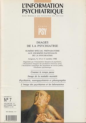 Image du vendeur pour L'Information Psychiatrique. Revue mensuelle des Psychiatres des Hpitaux. - Supplment au N 7 - Volume 68 - Septembre 1992. - Images de la Psychiatrie - Numro spcial prparatoire aux Journes Nationales de la Psychiatrie, Avignon, 9, 10 et 11 octobre 1992. Organises par l'Association franaise de psychiatrie, l'Association franaise des psychiatres d'exercice priv, l'Association scientifique des psychiatres de service public, l'volution psychiatrique. mis en vente par PRISCA