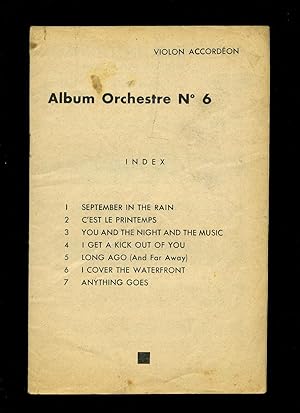 Seller image for Album Orchestre Number 6: September in the Rain; It Might as Well be Spring; You and the Night and the Music; I Get a Kick Out of You; Long Ago and Far Away; I Cover the Waterfront; Anything Goes [Musicians Vintage French Accordon (Accordion) Violon (Violin) Sheet Music] No Piano for sale by Little Stour Books PBFA Member